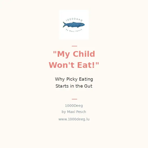 "My Child Won't Eat!" — Why Picky Eating Starts in the Gut